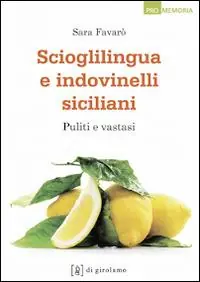 Scioglilingua e indovinelli siciliani. Puliti e vastasi Promozione