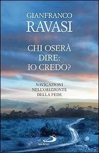 Offerta Del Giorno Chi oserà dire io credo? Navigazioni nell‘orizzonte della fede