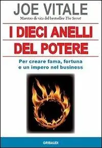 I dieci anelli del potere. Per creare fama, fortuna e un impero nel business Affare