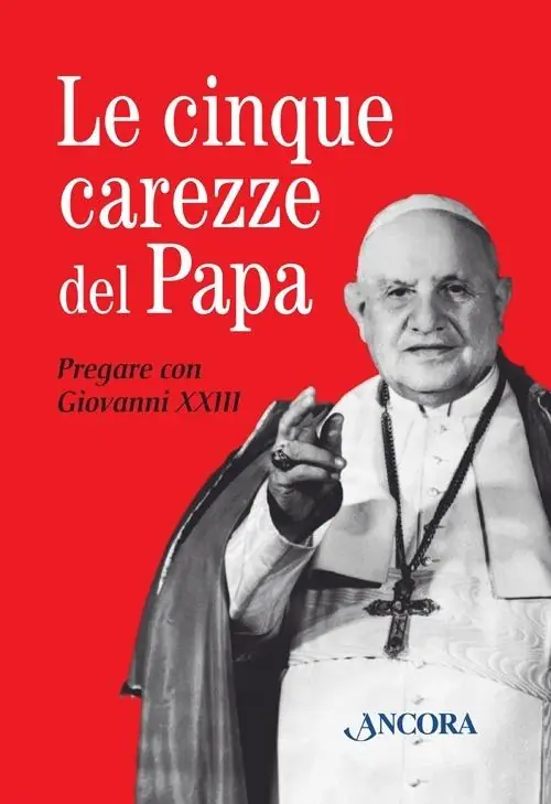 Ultima Occasione Le cinque carezze del papa. Pregare con Giovanni XXIII. Con gadget
