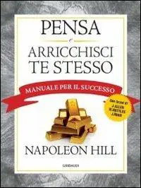Scelto Dai Clienti Pensa e arricchisci te stesso. Manuale per il successo