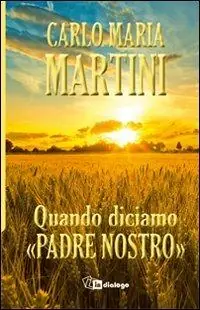 Quando diciamo «Padre nostro» Offerta Lampo