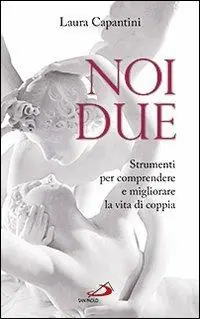 Noi due. Strumenti per comprendere e migliorare la vita di coppia Promo Stagionale