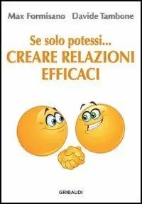 Acquista Ora Se solo potessi... creare relazioni efficaci