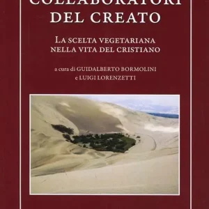 Collaboratori del creato. La scelta vegetariana nella vita del cristiano Nuovo Arrivo