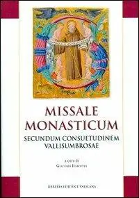 Missale monasticum. Secundum consuetudinem vallisumbrosae Miglior Prezzo
