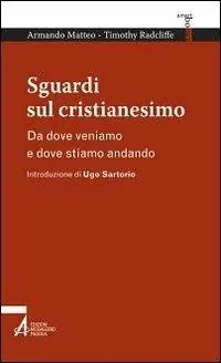 Sguardi sul cristianesimo. Da dove veniamo e dove stiamo andando Ultima Occasione