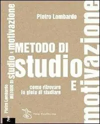 Metodo di studio e motivazione. Come ritrovare la gioia di studiare Must-Have