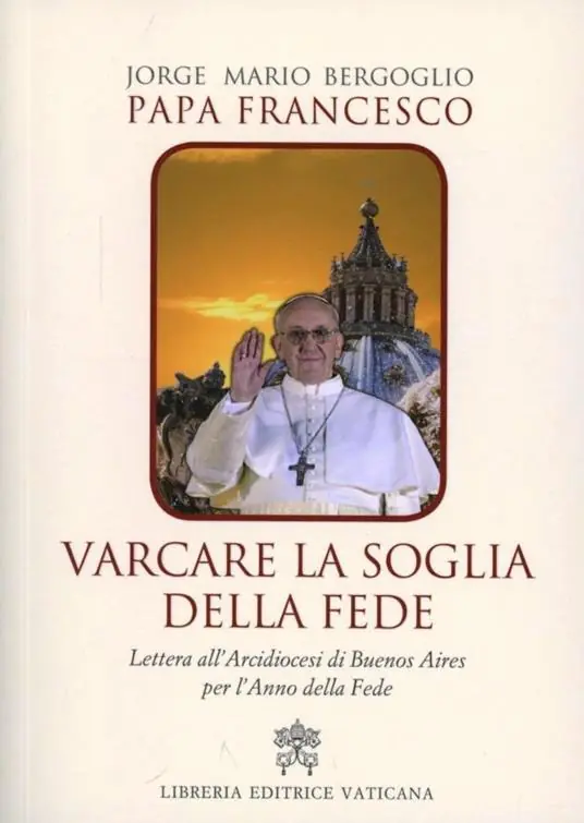 Ordina Subito Varcare la soglia della fede. Lettera all‘arcidiocesi di Buenos Aires per l‘anno della fede