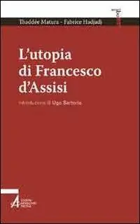 Miglior Prezzo L‘utopia di Francesco d‘Assisi