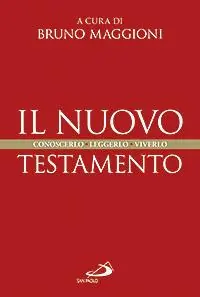 Il Nuovo Testamento. Conoscerlo, leggerlo, viverlo Professionale