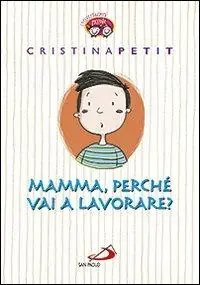Vendita Finale Mamma, perché vai a lavorare?