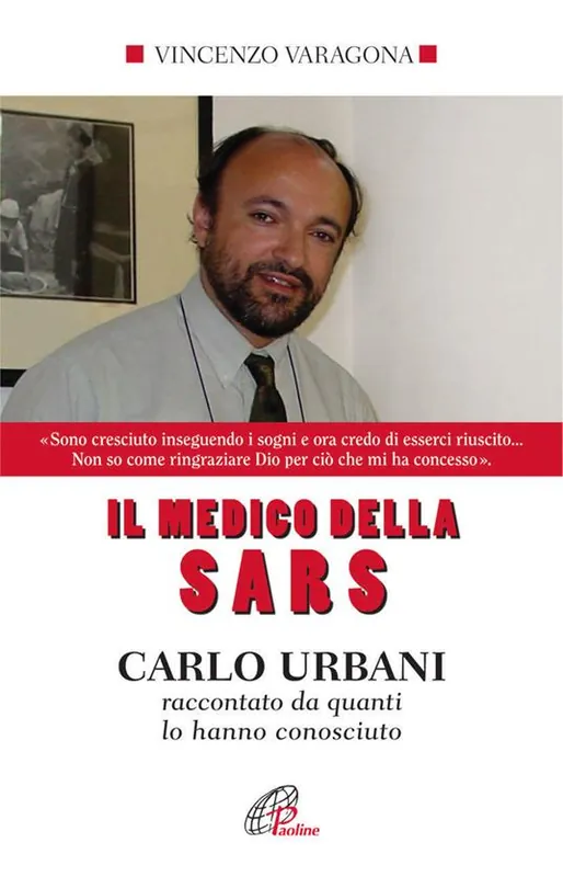 Il medico della SARS. Carlo Urbani raccontato da quanti lo hanno conosciuto. Ediz. integrale Esclusivo