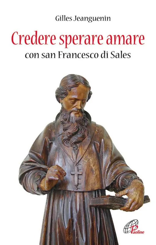 Subito Disponibile Credere sperare amare con San Francesco di Sales