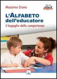 Offerta L‘alfabeto dell‘educatore. Il bagaglio delle competenze