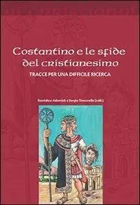 Costantino e le sfide del cristianesimo. Tracce per una difficile ricerca Spedito Oggi