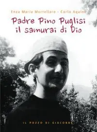 Padre Pino Puglisi il samurai di Dio Solo Oggi