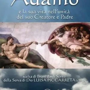 Adamo e la sua vita nell‘unità del suo Creatore e Padre Nuova Collezione
