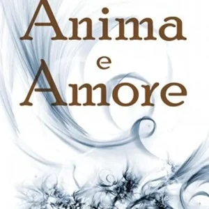 Non Perdere Anima e amore. Ediz. integrale
