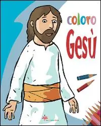 Compra Oggi Stesso Coloro Gesù. Ediz. illustrata