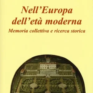 Offerta Nell‘Europa dell‘età moderna. Memoria collettiva e ricerca storica