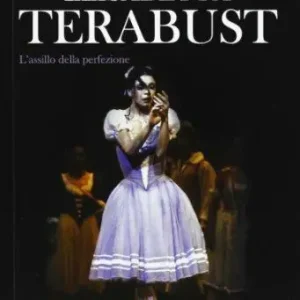 Elisabetta Terabust. L‘assillo della perfezione Non Perdere