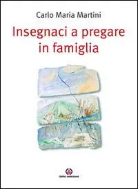Prezzo Conveniente Insegnaci a pregare in famiglia