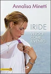 Spedito Oggi Iride. Veloce come il vento
