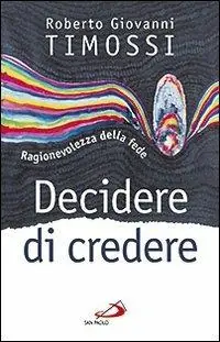 Decidere di credere. Ragionevolezza della fede Professionale