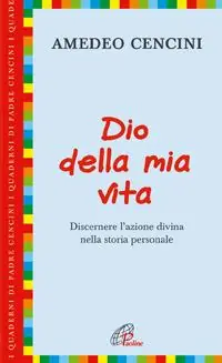 Ultima Occasione Dio della mia vita. Discernere l‘azione divina nella storia personale