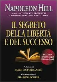 Il segreto della libertà e del successo Ultima Occasione