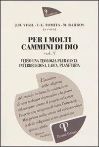 Prezzo Basso Per i molti cammini di Dio. Vol. 5 Verso una teologia pluralista, interreligiosa, laica, planetaria