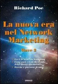 La nuova era nel network marketing. Wave 3 Nuova Collezione
