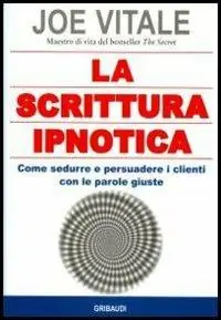 Miglior Prezzo La scrittura ipnotica. Come sedurre e persuadere i clienti con le parole giuste
