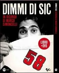 Vendita Finale Dimmi di Sic. In ricordo di Marco Simoncelli. DVD. Con libro