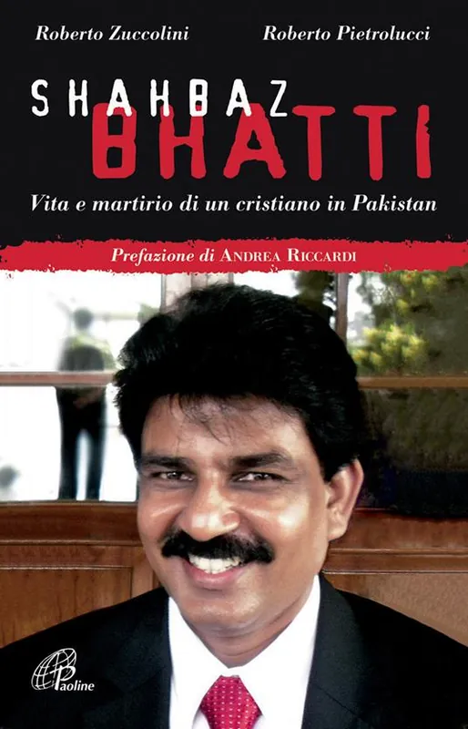 Shahbaz Bhatti. Vita e martirio di un cristiano in Pakistan Nuova Collezione