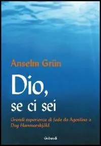 Offerta Lampo Dio, se ci sei. Grandi esperienze di fede da Agostino a Dag Hammarskjöld