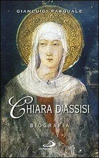 Non Perdere Chiara d‘Assisi. Biografia