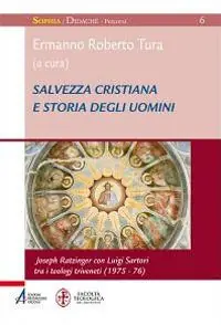 Prezzo Scontato Salvezza cristiana e storia degli uomini. Joseph Ratzinger con Luigi Sartori tra i teologi triveneti (1975-76)