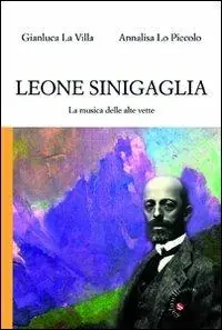 Esclusivo Leone Sinigaglia. La musica delle alte vette