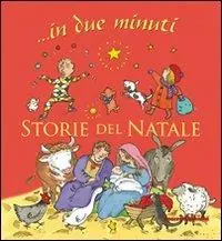 Nuova Collezione Storie del Natale... in due minuti. Ediz. illustrata