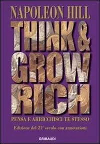 Think and grow rich. Pensa e arricchisci te stesso Consegna Rapida