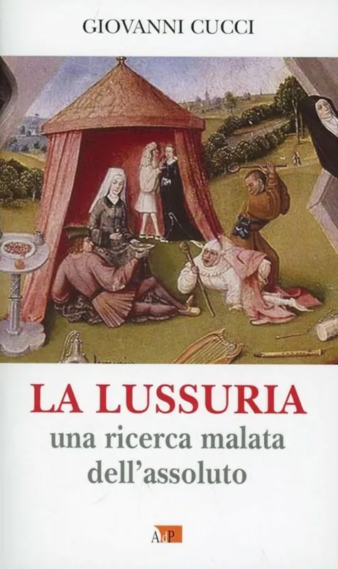 La lussuria. Una ricerca malata dell‘assoluto Popolare