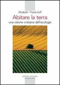 Prezzo Ridotto Abitare la terra. Una visione cristiana dell‘ecologia
