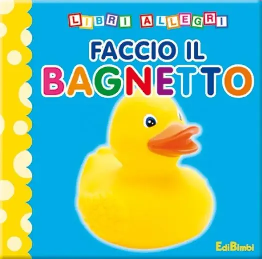 Bestseller Faccio il bagnetto. Ediz. illustrata