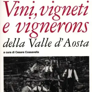 Prezzo Conveniente Vini, vigneti e vignerons della Valle D‘Aosta