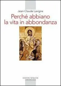 Compra Online Perché abbiamo la vita in abbondanza. La vita religiosa