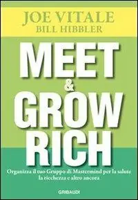 Occasione Meet & grow rich. Organizza il tuo gruppo mastermind per la salute, la ricchezza e altro ancora