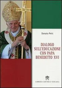 Dialogo sull‘educazione con papa Benedetto XVI Professionale