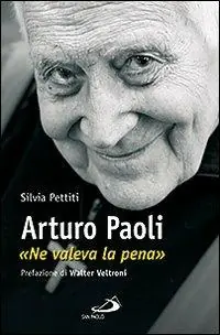 Promozione Esclusiva Arturo Paoli. «Ne valeva la pena»